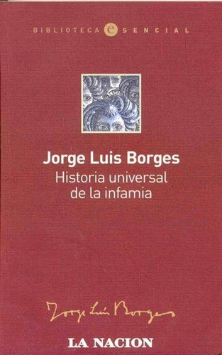 Jorge Luis Borges - Historia Universal De La Infamia Nuevo !