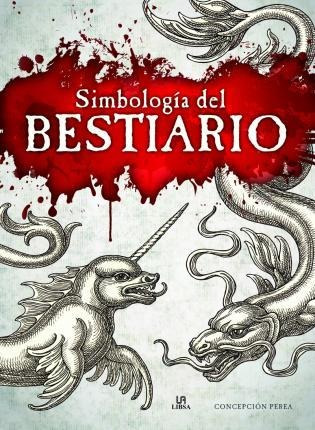 Simbología Del Bestiario - Concepción  Perea Gómez