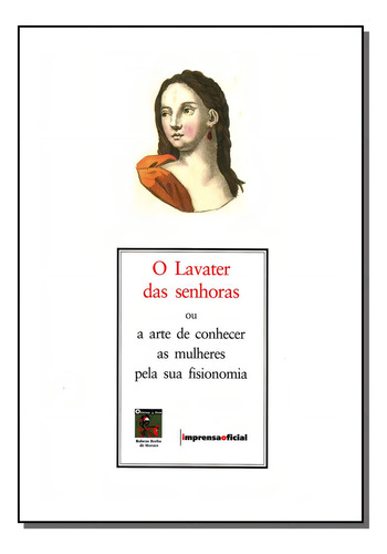 Livro O Lavater Das Senhoras, De Hocquart, Edouard. Editora Imprensa Oficial, Capa Mole, Edição 1 Em Português, 1899