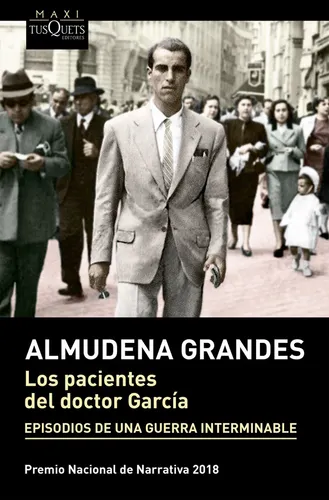 comprar Los Pacientes Del Doctor García: Episodios De Una Guerra Interminable, De Almudena Grandes., Vol. 1. Editorial Tusquets, Tapa Blanda En Español, 2023