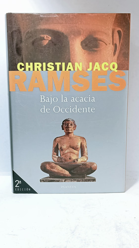 Ramsés - Bajo La Acacia De Occidente - Christian Jacq 