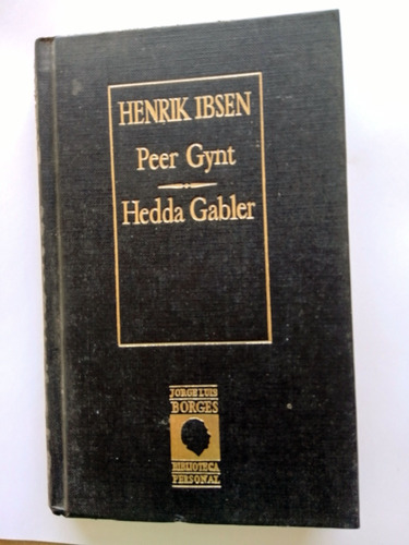 Peer Gynt / Hedda Gabler De Henrik Ibsen Tapa Dura