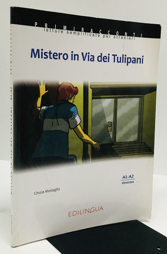 Mistero In Via Dei Tulipani - A1 / A2 - Elementare (Usado)