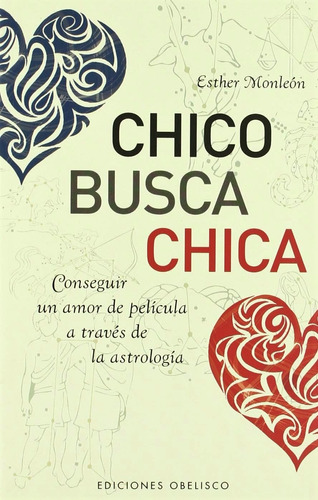 Chico busca chica: Conseguir un amor de película a través de la astrología, de Monleón, Esther. Editorial Ediciones Obelisco, tapa blanda en español, 2008