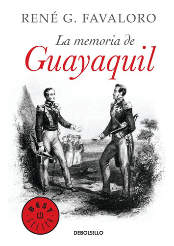 La Memoria De Guayaquil - Rene G. Favaloro