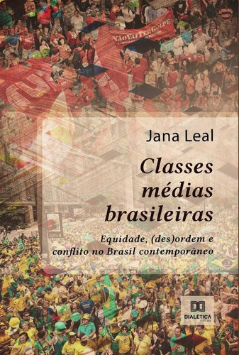 Classes Médias Brasileiras, De Jana Martins Leal. Editorial Dialética, Tapa Blanda En Portugués, 2022