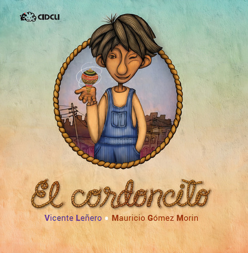 El cordoncito, de Leñero, Vicente. Reloj de cuentos Editorial Cidcli, tapa dura en español, 2021