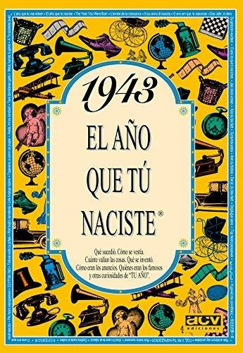 1943 El Año Que Tu Naciste (el Año Que Tú Naciste)