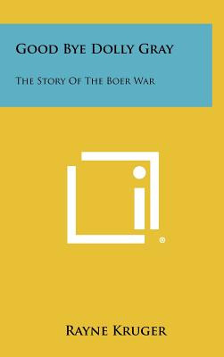 Libro Good Bye Dolly Gray: The Story Of The Boer War - Kr...