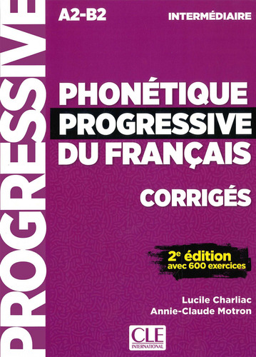 Phonetique Progressive Du Francais Corriges - Charliac Lucil