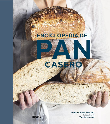 Libro Enciclopedia Del Pan Casero - Frechet, Marie-laure