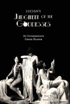 Lucian's Judgment Of The Goddesses - Stephen A Nimis (pap...