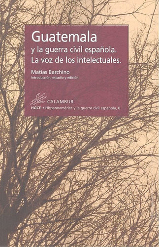 Guatemale Y La Guerra Civil Espaãâola, De Berchino, Matias. Calambur Editorial, S.l., Tapa Blanda En Español