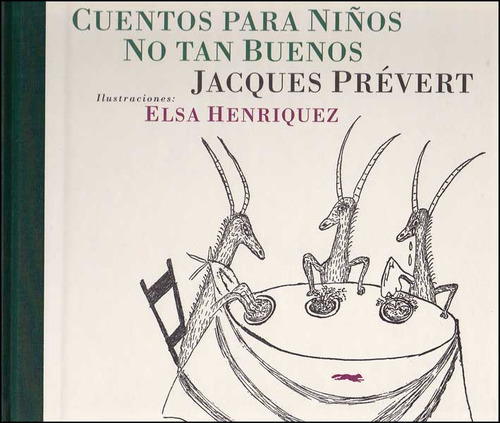 Cuentos Para Niños No Tan Buenos, De Prevert, Jacques. Editorial Libros Del Zorro Rojo, Tapa Dura, Edición Barcelona En Español