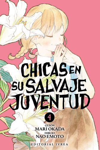Chicas En Su Salvaje Juventud, De Mari Okada Nao Emoto. Chicas En Su Salvaje Juventud, Vol. 4. Editorial Ivrea, Tapa Blanda, Edición 1 En Español, 2024