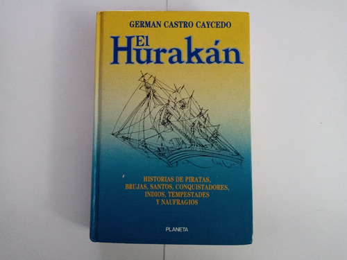 El Hurakán - Germán Castro Caycedo