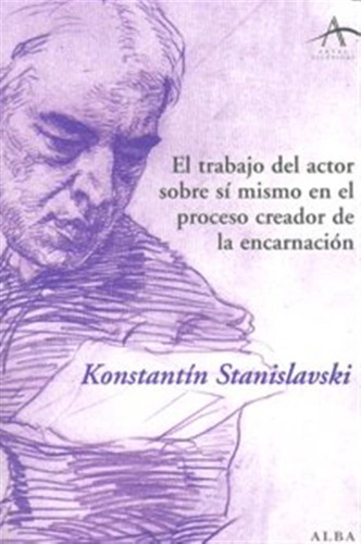 Trabajo Del Actor Sobre Si Mismo Encarnacion - Stanislavski,