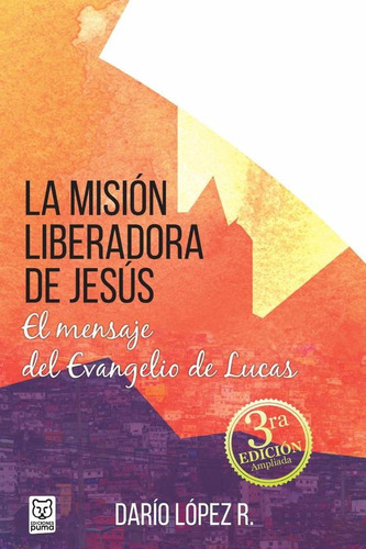 La Misión Liberadora De Jesús - López, Darío