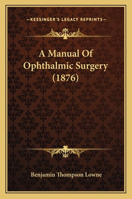 Libro A Manual Of Ophthalmic Surgery (1876) - Lowne, Benj...