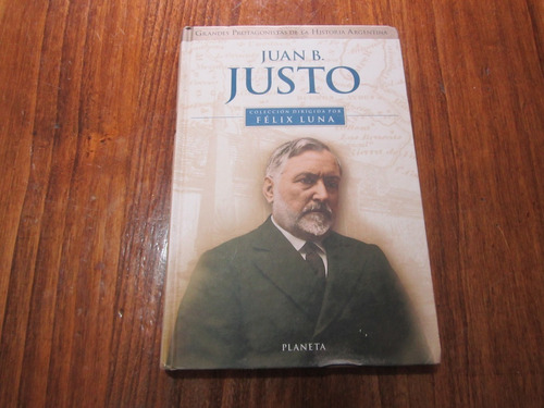 Grandes Protagonistas De La Historia Argentina: Juan B. J.