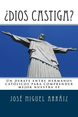 Libro : ¿dios Castiga?: Un Debate Entre Hermanos Catolic...