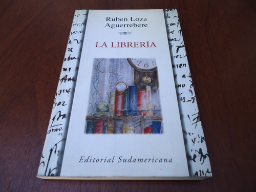 La Librería - Ruben Loza Aguerrebere - Sudamericana - 2001