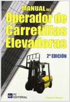 Comprar Manual Del Operador De Carretillas Elevadoras, De Vicente Camara. Editorial Futboldlibro En Español