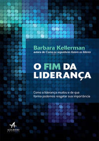 Libro Fim Da Lideranca O De Kellerman Barbara Alta Books