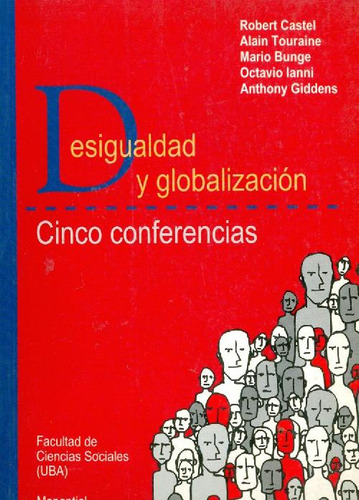 Libro Desigualdad Y Globalizacion De Robert Castel Alain Tou