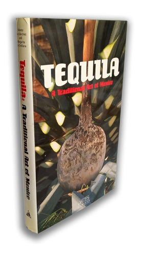 Libro De Tequila A Tradicional Art Of Mexico Artes De México (Usado)