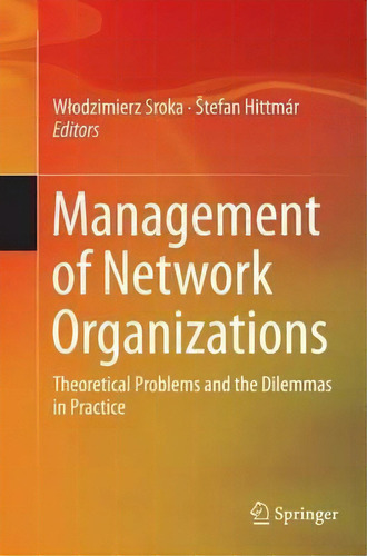 Management Of Network Organizations, De Wlodzimierz Sroka. Editorial Springer International Publishing Ag, Tapa Blanda En Inglés