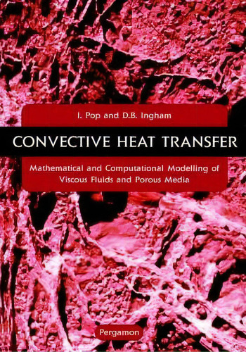 Convective Heat Transfer, De I. Pop. Editorial Elsevier Science Technology, Tapa Dura En Inglés