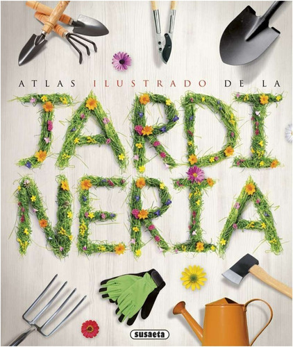 Atlas  Ilustrado De La Jardineria 