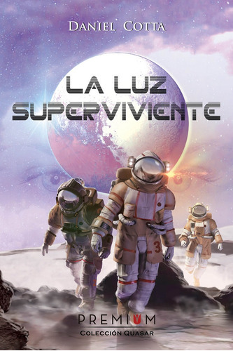 La luz superviviente, de Cotta Lobato, Daniel. Premium Editorial, tapa blanda en español