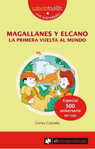Magallanes Y Elcano La Primera Vuelta Al Mundo - Calzada,...