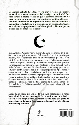 El califato islámico, religión y política entre la realidad y la utopía: Orígenes y fundamentos de la institución islámica del califato, desde su concepto histórico hasta la problemática actual, de Pacheco Paniagua, Juan Antonio. Pensamiento Político Editorial Almuzara, tapa blanda en español, 2022