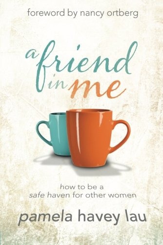 A Friend In Me How To Be A Safe Haven For Other Women