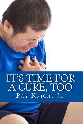 Libro It's Time For A Cure, Too : More Relief From Your P...