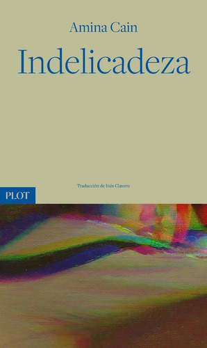 Indelicadeza, De Cain, Amina. Editorial Plot Ediciones, S.l., Tapa Blanda En Español