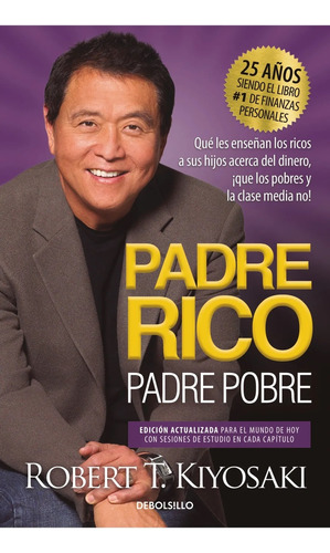 Padre Rico, Padre Pobre - Ed. 25 Años - Robert T. Kiyosaki