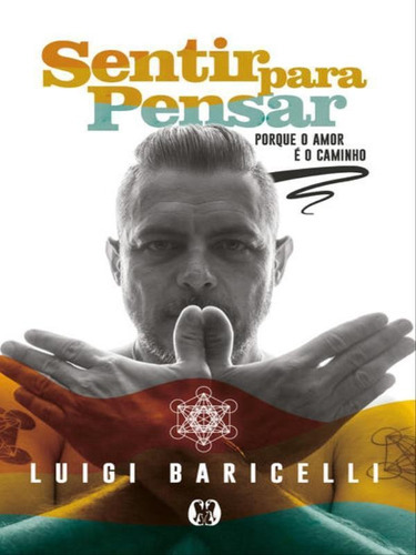 Sentir Para Pensar: Porque O Amor É O Caminho, De Baricelli, Luigi. Editora Citadel Grupo Editorial, Capa Mole Em Português