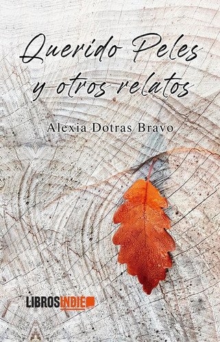 Libro Querido Peles Y Otros Relatos - Dotras Bravo, Alexia