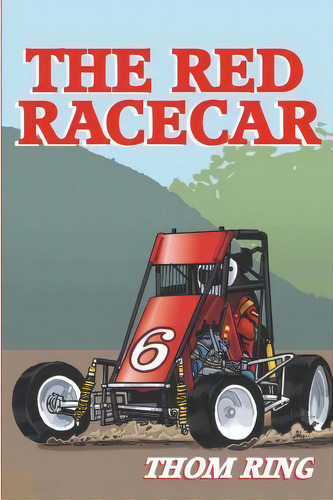 The Red Racecar, De Thom Ring. Editorial Createspace Independent Publishing Platform, Tapa Blanda En Inglés