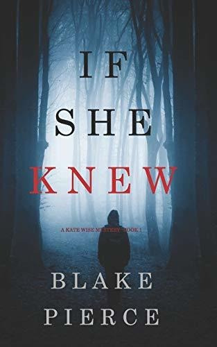 Book : If She Knew (a Kate Wise Mystery-book 1) - Pierce, _o