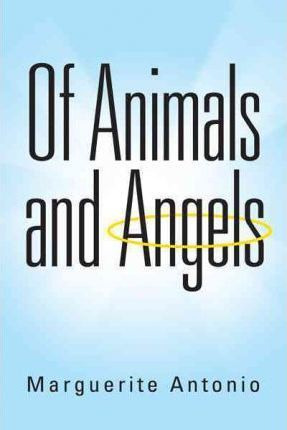 Libro Of Animals And Angels - Marguerite Antonio