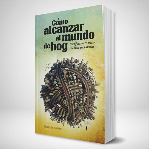 Cómo Alcanzar Al Mundo De Hoy - Editorial Aces