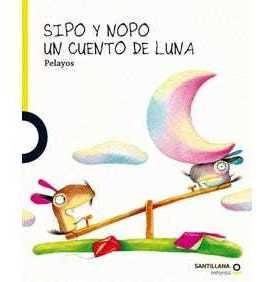 Sipo Y Nopo Un Cuento De Luna / Pelayos