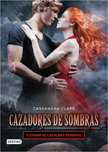 Cazadores De Sombras 5. Ciudad De Las Almas Perdidas