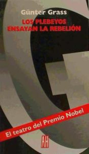 Plebeyos Ensayan La Rebelion, Los, De Grass, Gunter. Editorial Adriana Hidalgo Editora, Tapa Blanda En Español