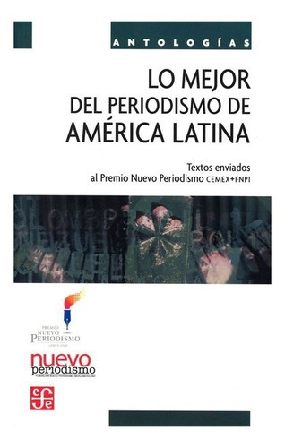 Lo Mejor Del Periodismo En América Latina Ii, De Prol. De Héctor Feliciano., Vol. Tomo Ii. Editorial Fondo De Cultura Económica, Tapa Blanda En Español, 2010